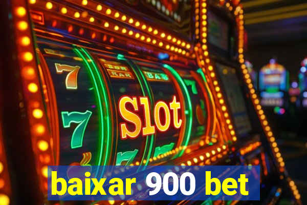 baixar 900 bet